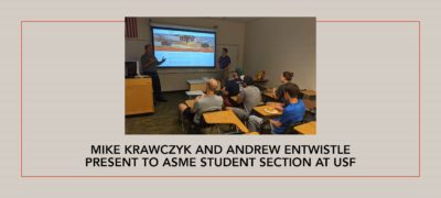 Mike Krawcyzk and Andrew Entwistle Present to ASME Student Section at USF