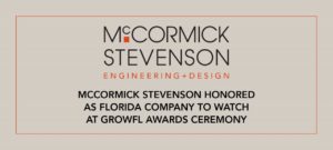 McCormick Stevenson honored as Florida Company to Watch at GrowFL Awards Ceremony