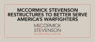 McCormick Stevenson Restructures to Better Serve America’s Warfighters