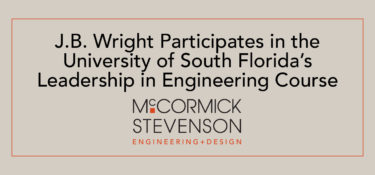 JB Wright Participates in the University of South Florida’s Leadership in Engineering Course