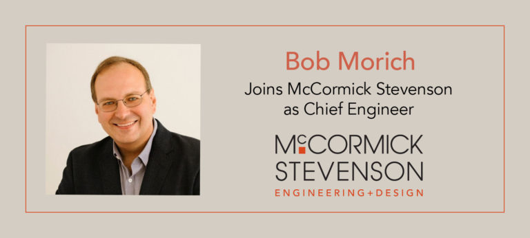 Bob Morich Joins McCormick Stevenson as Chief Engineer