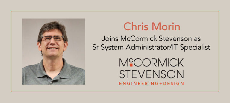 Chris Morin, Senior System Administrator/IT Specialist, McCormick Stevenson