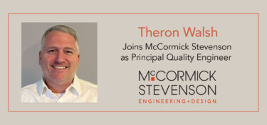 Theron Walsh, Principal Quality Engineer with McCormick Stevenson