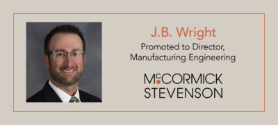 J.B. Wright, Director, Manufacturing Engineering with McCormick Stevenson