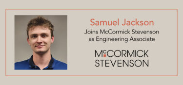 Samuel Jackson Engineering Associate with McCormick Stevenson