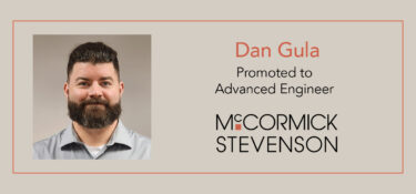 Dan Gula, Advanced Engineer with McCormick Stevenson