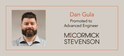 Dan Gula, Advanced Engineer with McCormick Stevenson